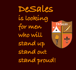 DeSales is looking for men who will stand up, stand out, stand proud!